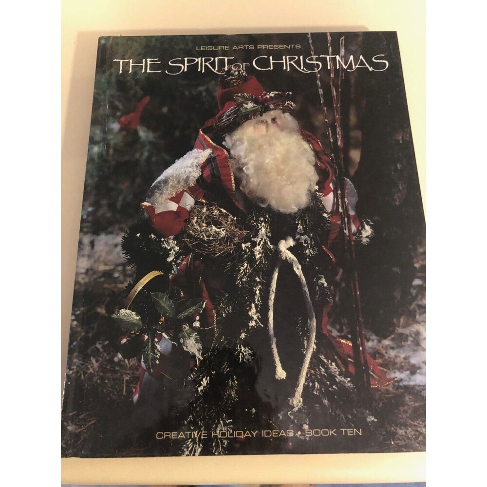Leisure Arts‎ Presents The Spirit Of Christmas Creative Holiday Ideas Book Ten